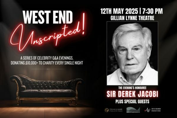 West End Unscripted! Sir Derek Jacobi & Special Gu breaks